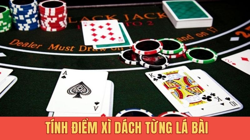 Cách tính điểm xì dách dựa trên từng lá bài