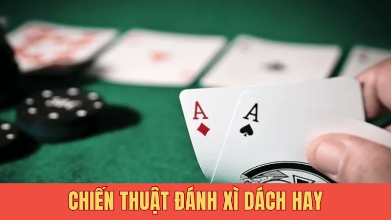 Chiến thuật đánh xì dách hay