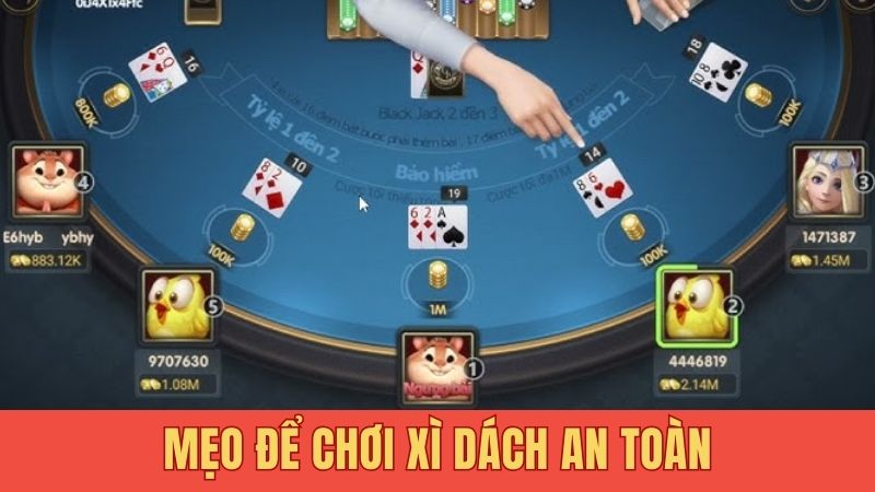 Mẹo chơi Xì dách an toàn cho người mới nhập môn