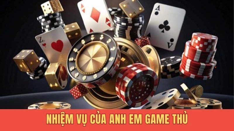 Nhiệm vụ của anh em game thủ