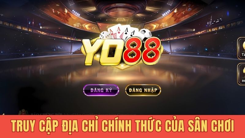 Truy cập địa chỉ chính thức của sân chơi